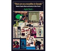 "There are no crocodiles in Cocody": Modern Popular Music and Society in Côte d'Ivoire
