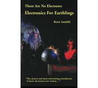 There Are No Electrons: Electronics for Earthlings