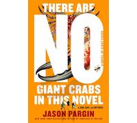 There Are No Giant Crabs in This Novel: A Novel of Giant Crabs (John Dies at the End)