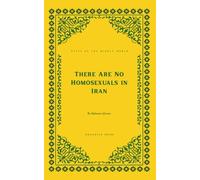 There Are No Homosexuals in Iran (Texts of the Middle World)