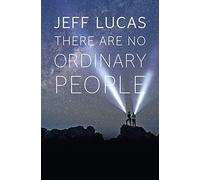 There Are No Ordinary People: Living As an Everyday Hero