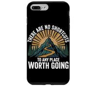 There Are No Shortcuts To Any Place Worth Going Hiking Case for iPhone 7 Plus/8 Plus