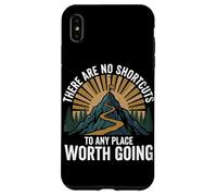 There Are No Shortcuts To Any Place Worth Going Hiking Case for iPhone XS Max