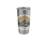 There are No Shortcuts to Any Place Worth Going Hiking Stainless Steel Insulated Tumbler