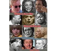 There Are No Small Parts: 100 Outstanding Film Performances with Screen Time of 10 Minutes or Less