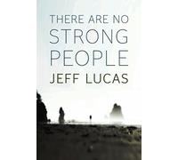 There Are No Strong People