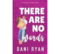 There Are No Words: A Roommates to Lovers, Accidental Pregnancy Romcom: 3 (The Morelli Sisters)