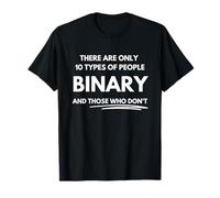There are only 10 types of people binary and those who don't T-Shirt