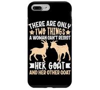 There Are Only Two Things A Woman Can't Resist Her Goat And Case for iPhone 7 Plus/8 Plus