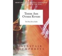 There Are Other Rivers: On Foot Across India by Humphreys, Alastair ( 2011 )
