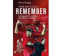 There are Places I Remember : Liverpool FC and the Miracle of Istanbul