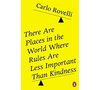There Are Places in the World Where Rules Are Less Important Than Kindness