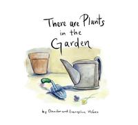 There are Plants in the Garden