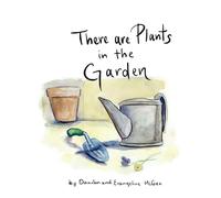 There are Plants in the Garden