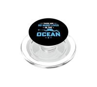 There Are So Many Lives In The Ocean Scuba Dive Diver Diving PopSockets PopGrip for MagSafe