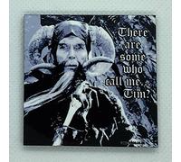 There Are Some Who Call Me... Tim? - Inspired by Monty Python and the Holy Grail - Fridge Magnet - Hardboard - 57mm x 57mm - Gloss Finish