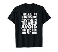 There are Two Kinds of People in The World... T-Shirt