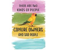 There Are Two Kinds Of People Sun Conure Owner And Sad People Notebook Journal: 6x9 Personalized Customized Gift For Sun Conure Owners Lovers Lined Paper