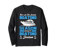 There are Two Seasons Boating & Waiting for Boating Boaters Long Sleeve T-Shirt