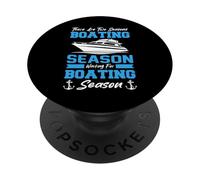 There Are Two Seasons Boating & Waiting For Boating Boaters PopSockets Adhesive PopGrip
