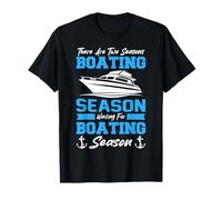 There are Two Seasons Boating & Waiting for Boating Boaters T-Shirt