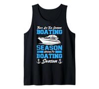 There are Two Seasons Boating & Waiting for Boating Boaters Tank Top