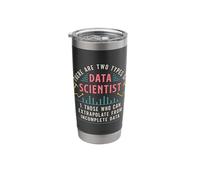 There are Two Types of Data Scientists Analyst Data Mining Stainless Steel Insulated Tumbler