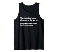 There are Two Types of People in THE World Tank Top