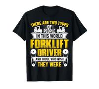There are Two Types of People in This World Forklift Driver T-Shirt