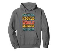 There Are Two Types Of People In This World Servers Pullover Hoodie