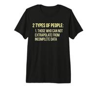 There are Two Types of People t Shirt Statistician Math s Premium T-Shirt