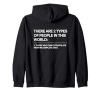 There Are Two Types Of People Those Who Can Extrapolate Zip Hoodie