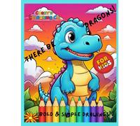 There Be Dragons! colouring book: Simple And Bold drawings for all young dragon lovers and friends (Corky's Colouring Co. Colouring Books)