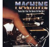 There But for the Grace of God Go I by Machine (1994-02-07)