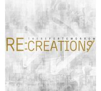 There for Tomorrow - Re: Creations [Ltd. Edition]