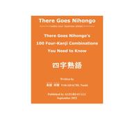 There Goes Nihongo's 100 Four-Kanji Combinations You Need to Know