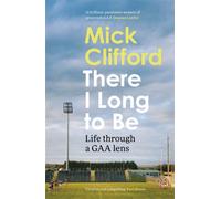 There I Long to Be : Life through a GAA lens