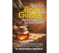 There Is a Balm In Gilead: God's Cure for a Sin-Sick Church
