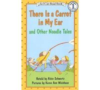 There Is a Carrot in My Ear and Other Noodle Tales (I Can Read Level 1)