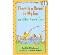 There Is a Carrot in My Ear and Other Noodle Tales (I Can Read Level 1)