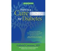 There is a Cure for Diabetes: The 21-Day+ Holistic Recovery Program