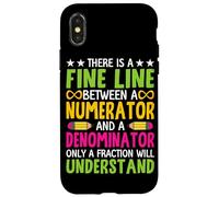 There Is A Fine Line Between A Numerator And A Denominator O Case for iPhone X/XS