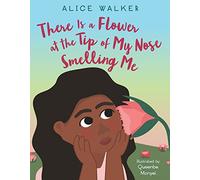 There Is a Flower at the Tip of My Nose Smelling Me