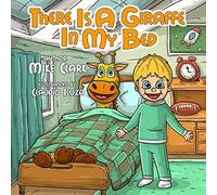 There Is A Giraffe In My Bed (My Room is a Zoo)