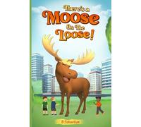There is a Moose on the Loose!