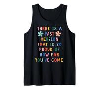 There is A Past Version That is SO Proud of How FAR You’VE Tank Top