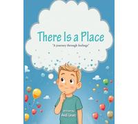 There is a Place: A journey through feelings