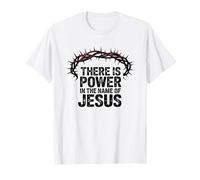 There is A Power in The Name of Jesus Christian T-Shirt