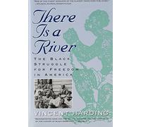 There Is A River: The Black Struggle for Freedom in America (Harvest Book)