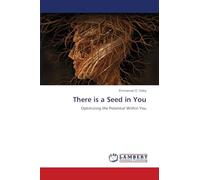 There is a Seed in You: Optimizing the Potential Within You